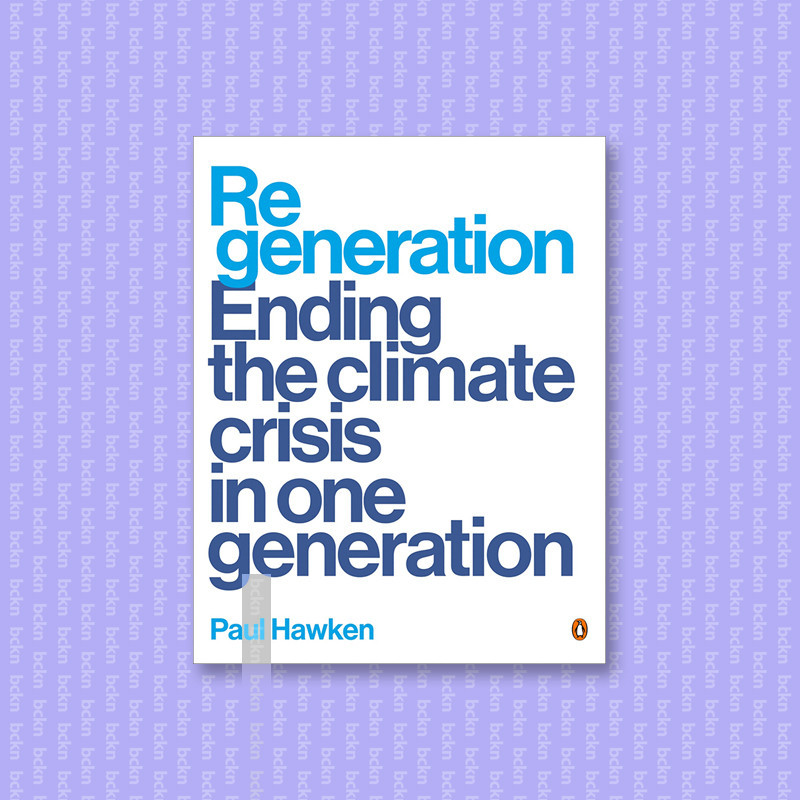 

Regeneration - Ending the Climate Crisis i - Paul Hawken