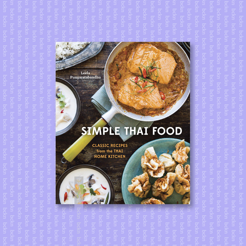 

Simple Thai Food - Classic Recipes from the - Leela Punyaratabandhu