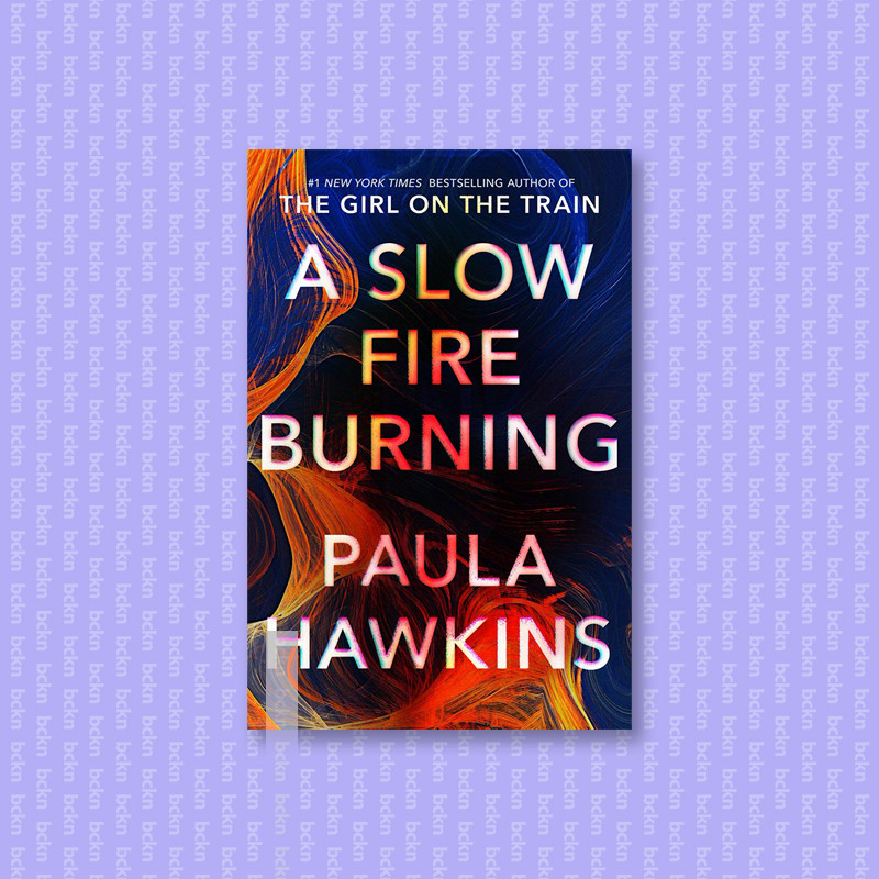 Slow Fire Burning - Paula Hawkins