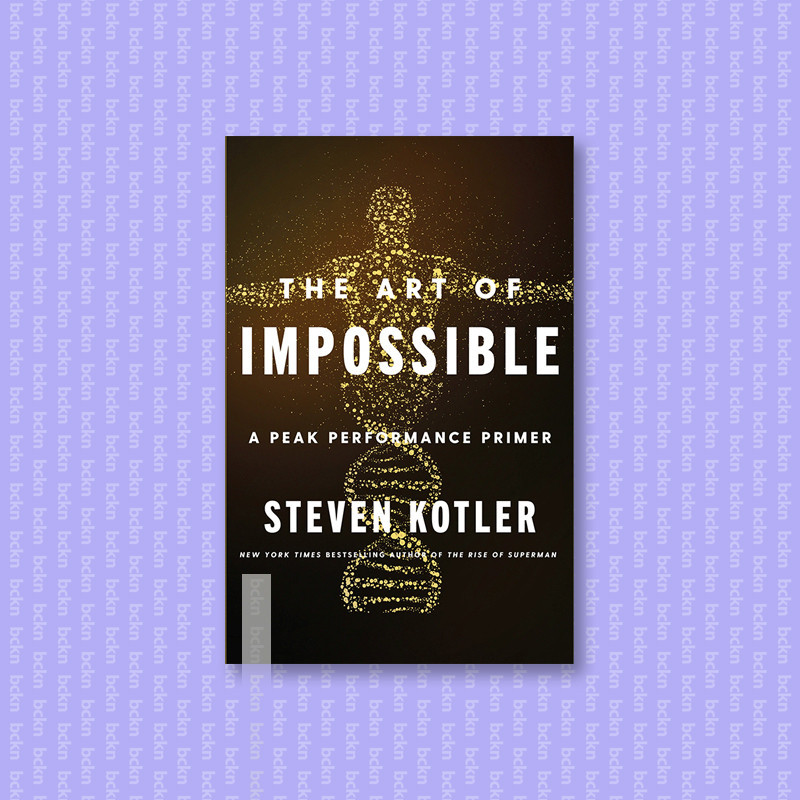 

The Art of Impossible - Steven Kotler