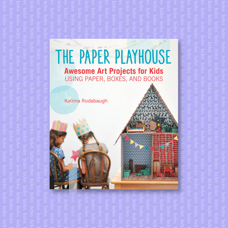 

The Paper Playhouse - Katrina Rodabaugh