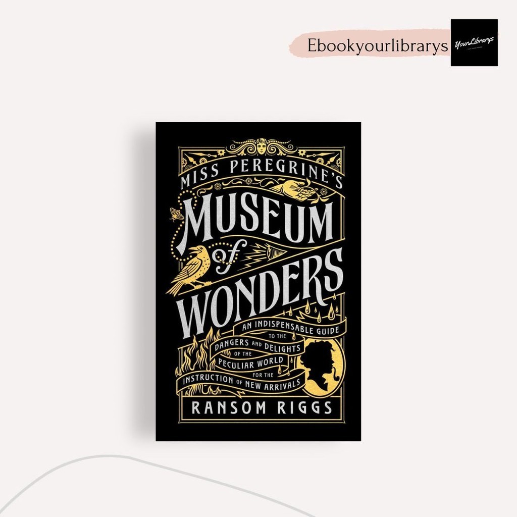 

Miss Peregrine's Museum of Wonders ; Ransom Riggs