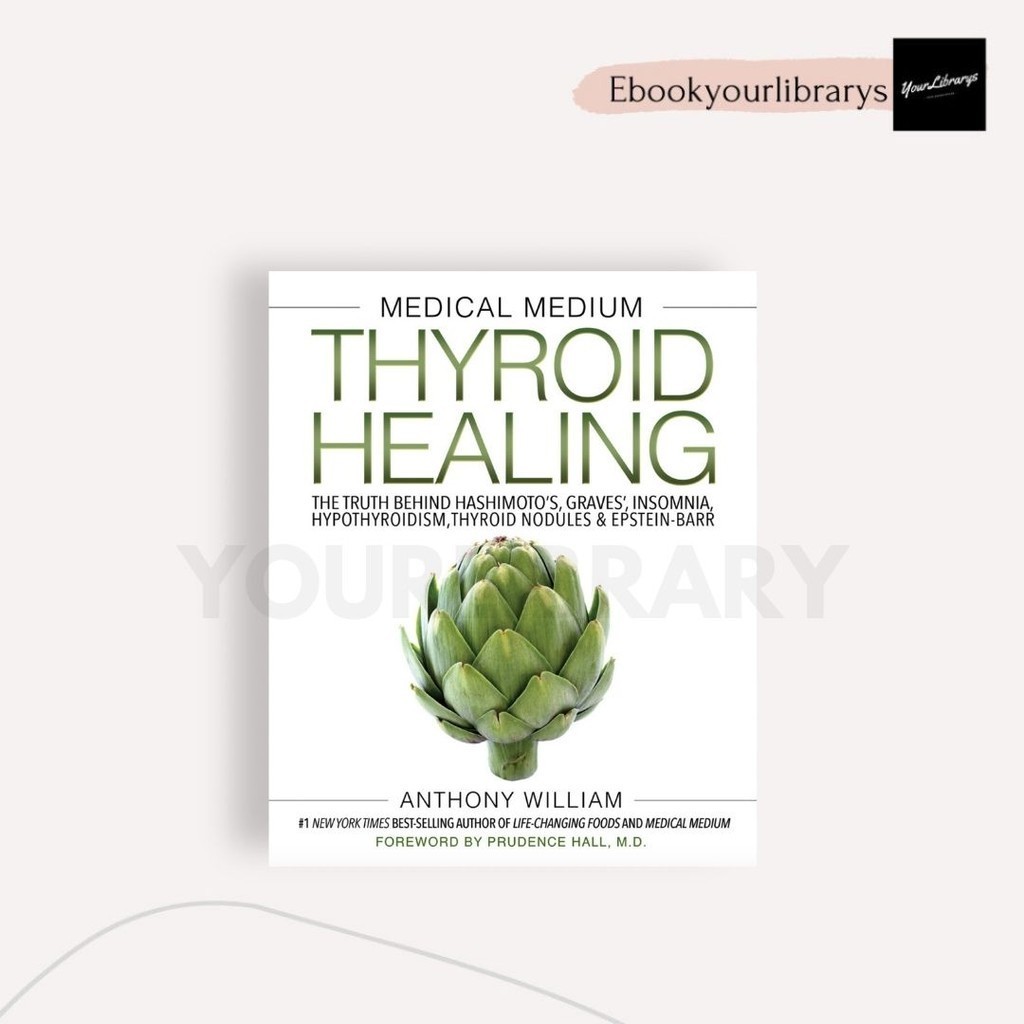 

Medical Medium Thyroid Healing ; Anthony William