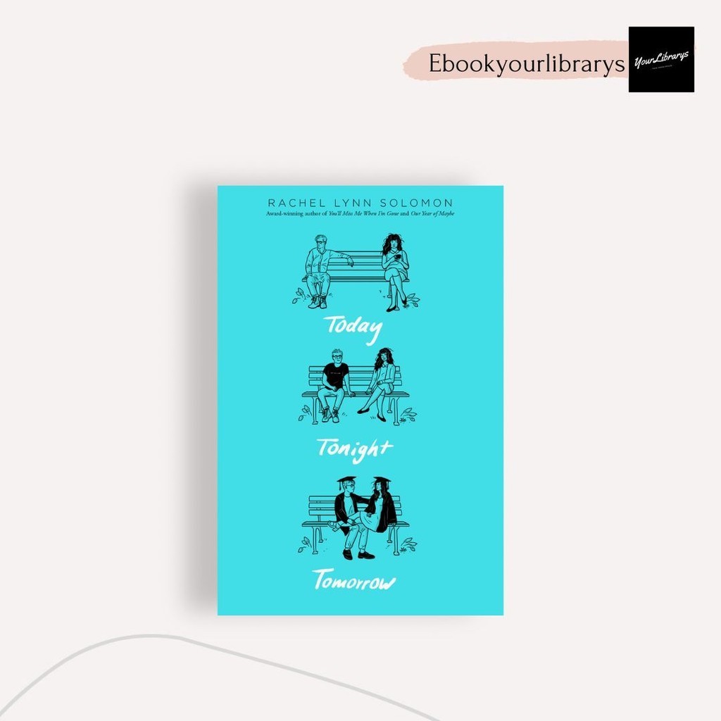 

Today Tonight Tomorrow ; Rachel Lynn Solomon