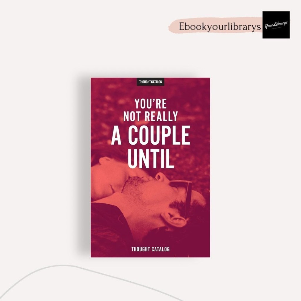 

You're Not Really A Couple Untill ; Thought Catalog