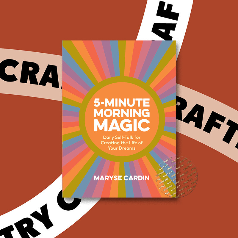 

5 Minute Morning Magic - Maryse Cardin