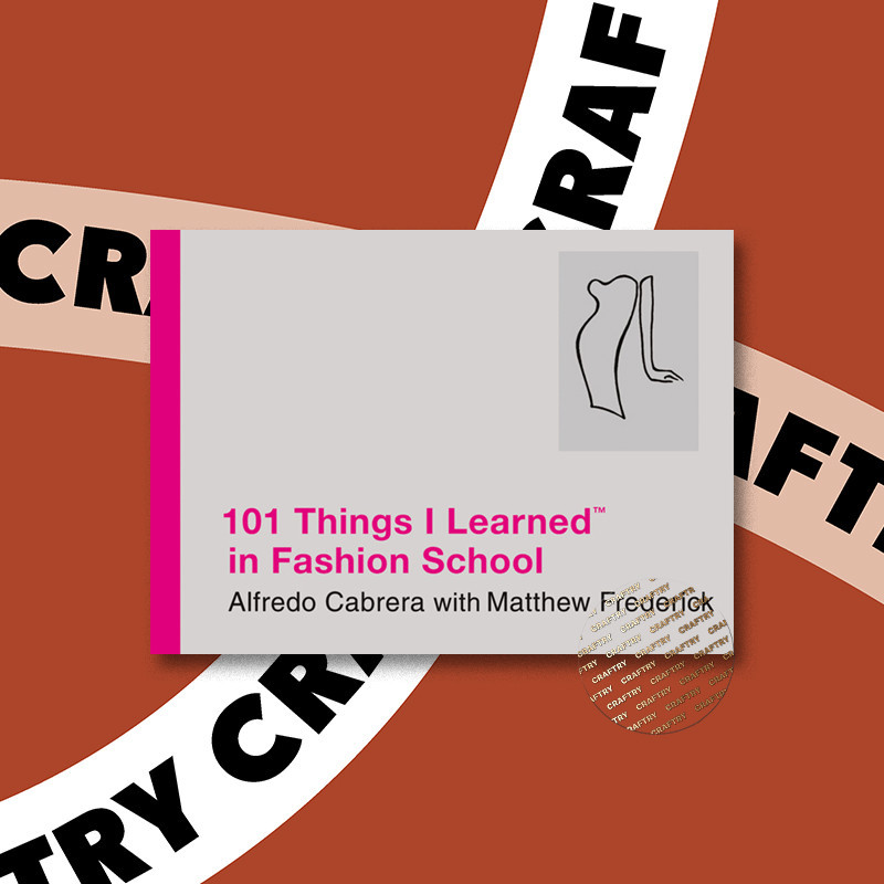 

101 Things I Learned in Fashion School - Matthew Frederick