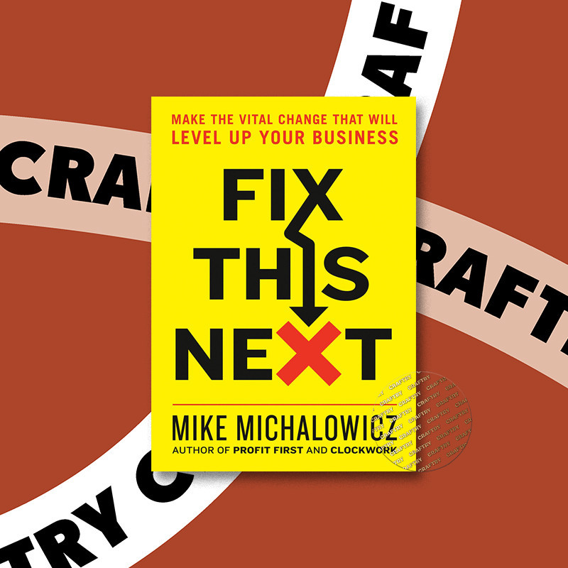 

Fix This Next - Make the Vital Change That - Mike Michalowicz