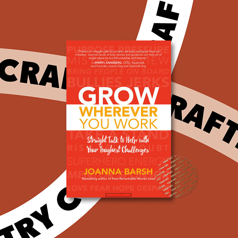 

Grow Wherever You Work - Joanna Barsh