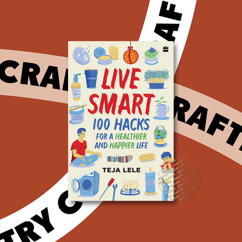 

Live Smart - 100 Hacks for a Healthier and - Teja Lele Desai