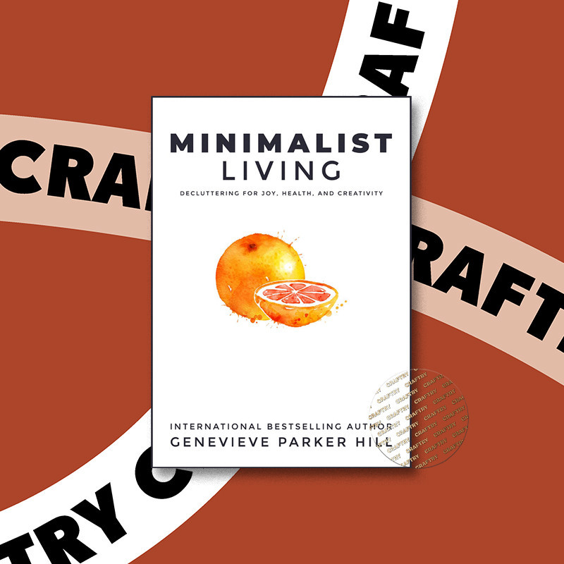 

Minimalist Living - Decluttering for Joy, H - Genevieve Parker Hill