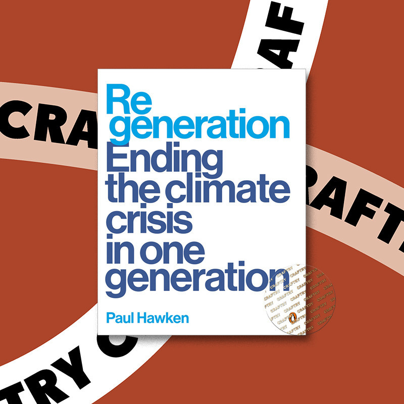 

Regeneration - Ending the Climate Crisis i - Paul Hawken