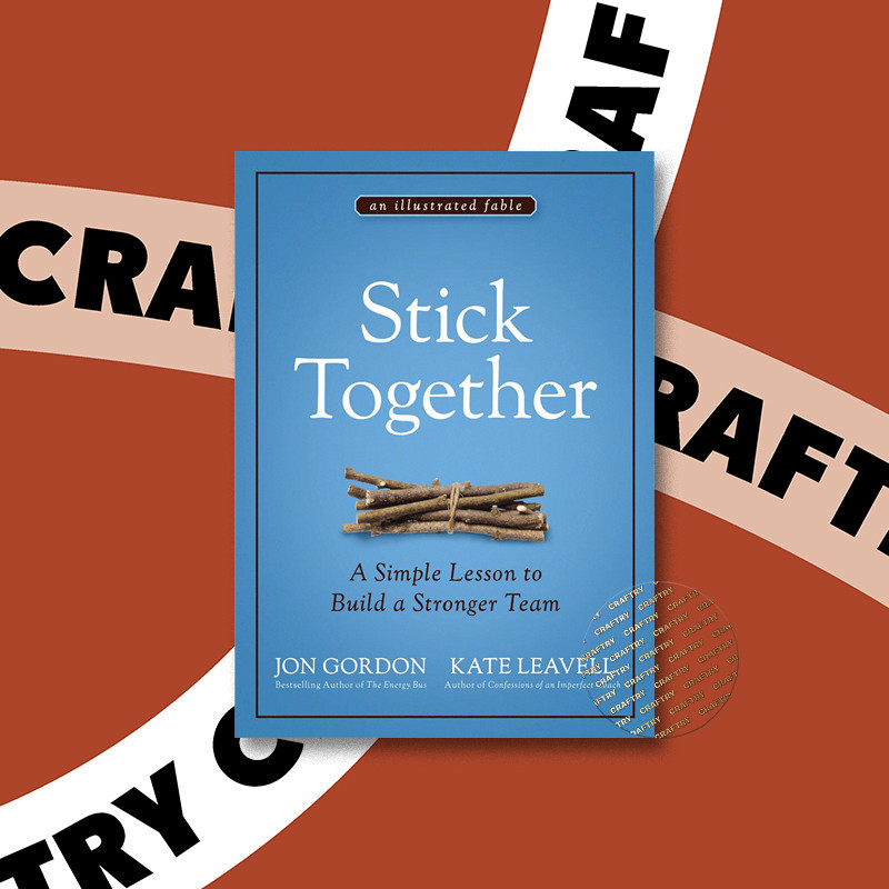 

Stick Together - Jon Gordon Kate Leavell