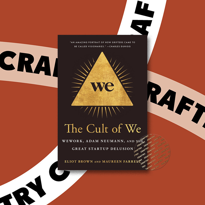 

The Cult of We - WeWork, Adam Neumann - Eliot Brown