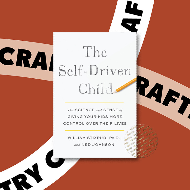 

The Self Driven Child - The Science and Sen - William Stixrud, PhD