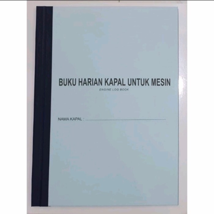 

Jurnal Log Book Buku Harian Kapal Engine Mesin De
