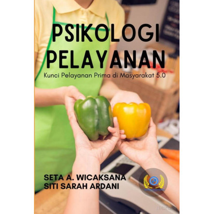 

(PID558) Psikologi Pelayanan: Kunci Pelayanan Prima di Masyarakat 5.0