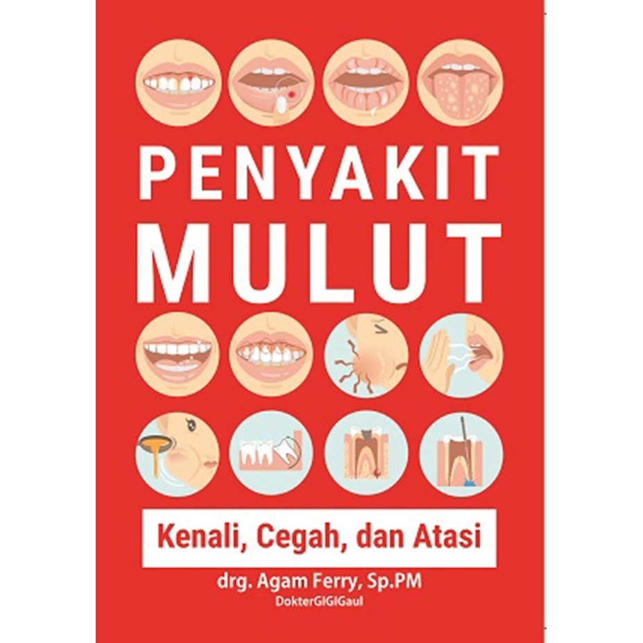 

Penyakit Mulut. Kenali, Cegah, Dan Atasi