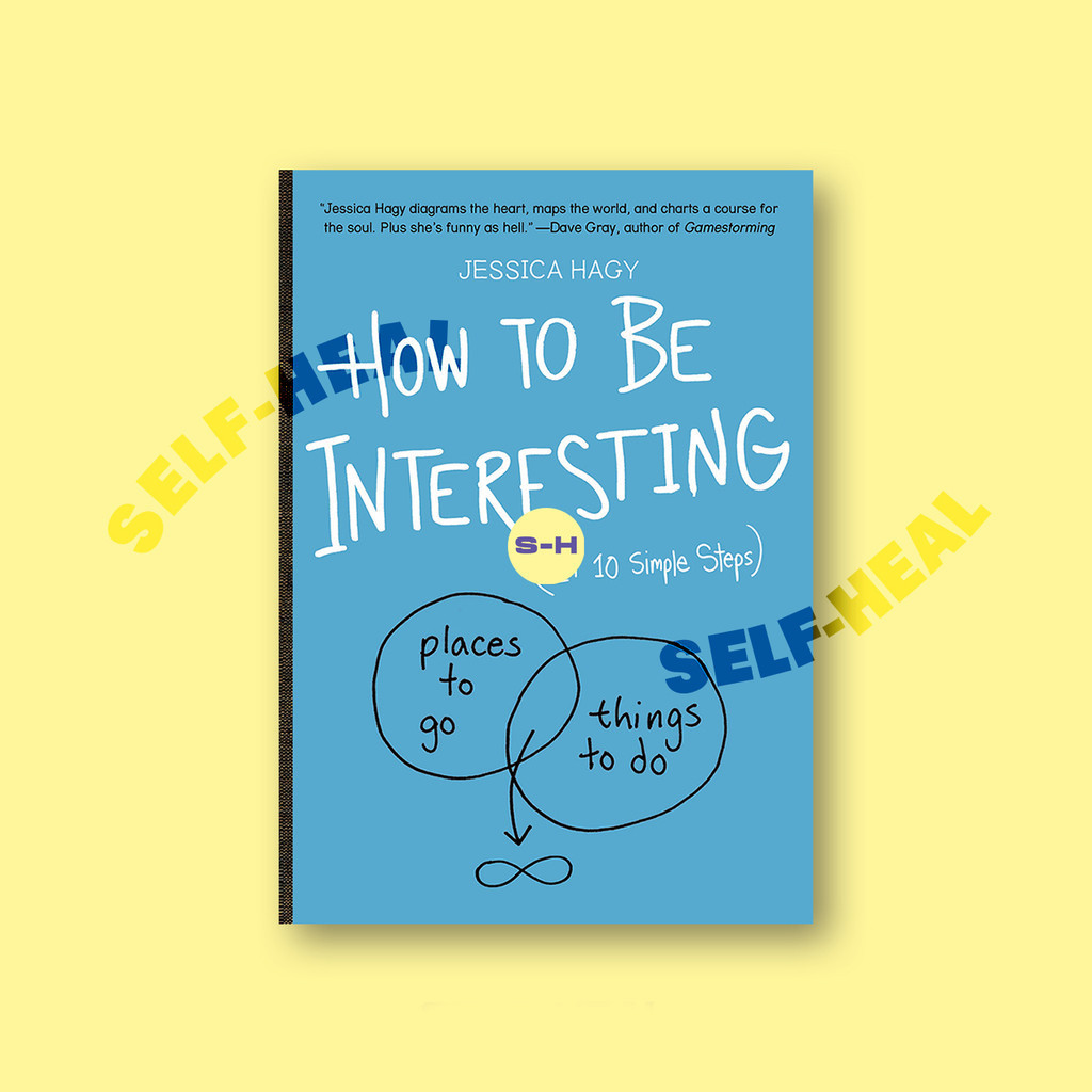 

How to Be Interesting - Jessica Hagy