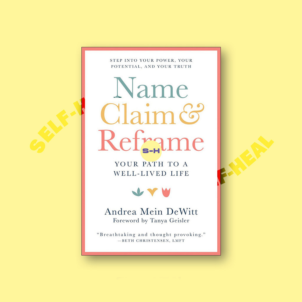 

Name, Claim & Reframe - Andrea DeWitt