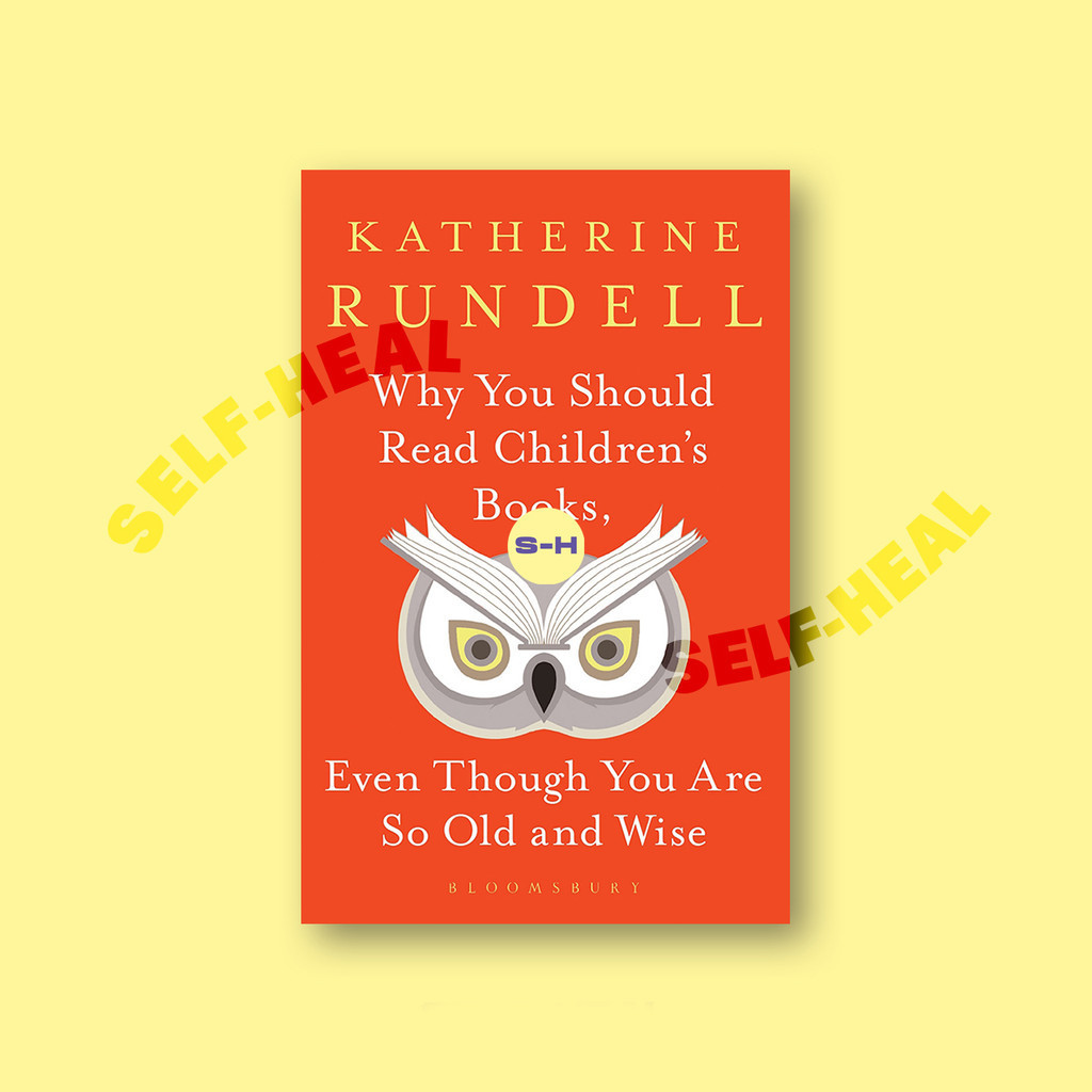 

Why You Should Read Children's Books, Even Though You Are So Old and Wise - Katherine Rundell