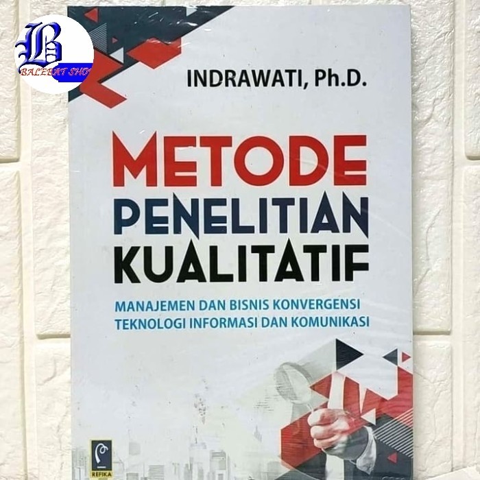 

Buku Metode Penelitian Kualitatif Manajemen Dan Bisnis Konvergensi Tek
