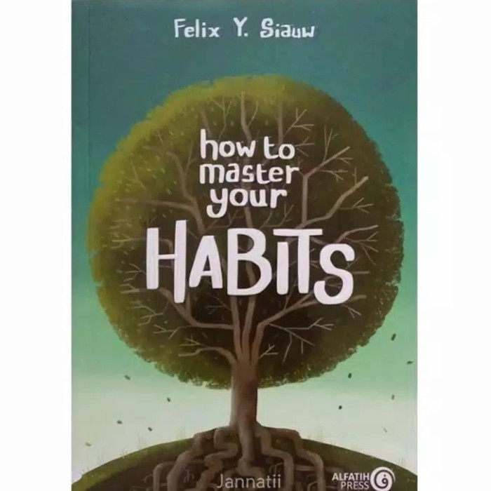 

How To Master Your Habits By Siauw Original