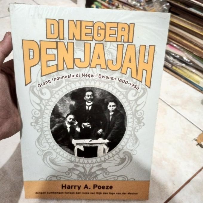 [Baru] Di Negeri Penjajah Orang Indonesia Di Negeri Belanda 1600-1950