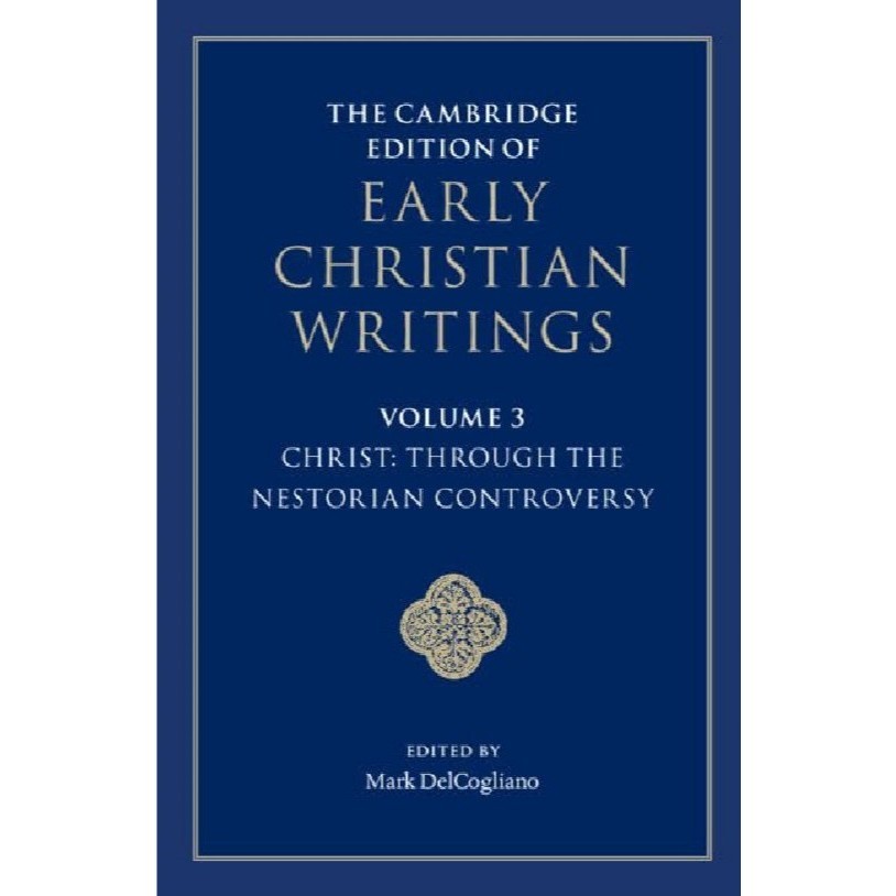 

The Cambridge Edition of Early Christian Writings (Volume 3) - Christ - Through the Nestorian Controversy ( D )