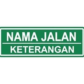 

Rambu Nama Jalan. Rambu Tulisan Tambahan Dibawah Rambu Utama. 60x20cm
