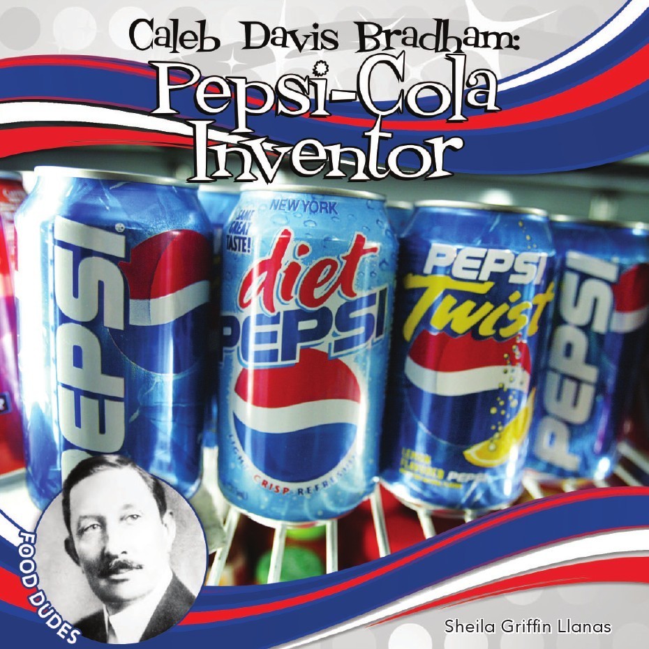 

Food Dudes - Caleb Davis Bradham - Pepsi-Cola Inventor ( D )