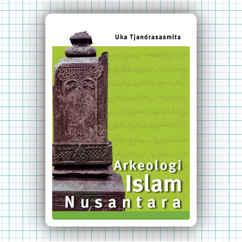 Buku Arkeologi Islam Nusantara - Uka Tjandrasasmita
