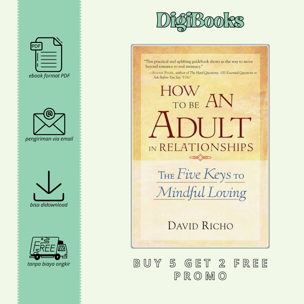 

How To Be An Adult In Relationships: The Five Keys To Mindful Loving Edition: 1 - David Richo (Bahasa Inggris)