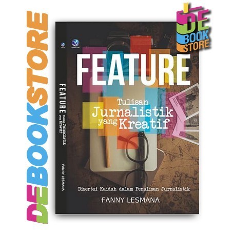 Feature Tulisan Jurnalistik Yang Kreatif, Disertai Kaidah Dalam Penulisan Jurnalistik