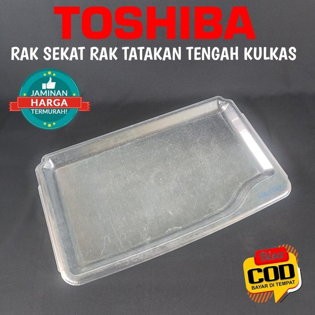 RAK SEKAT TATAKAN TENGAH KULKAS TOSHIBA GLACIO RAK TATAKAN TENGAH