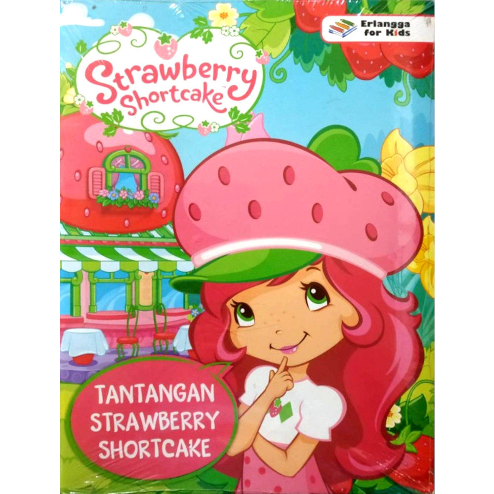 Buku Anak STRAWBERRY SHORTCAKE : Tantangan Strawberry Shortcake