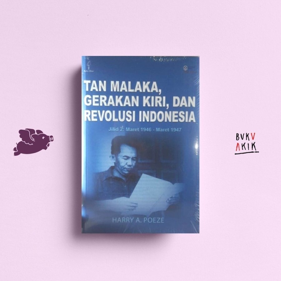 Tan Malaka Gerakan Kiri dan Revolusi Indonesia Jilid 2 -Harry A. Poeze