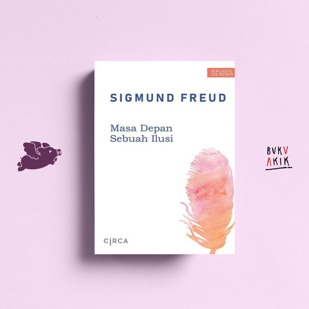 Masa Depan Sebuah Ilusi - Sigmund Freud