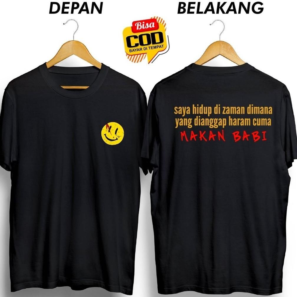 Limited Kaos Saya Hidup Di Zaman Dimana Yang Dianggap Haram Cuma Makan Babi Db