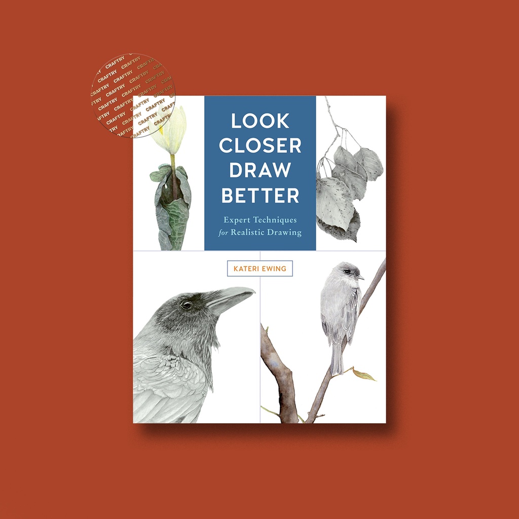 

Look Closer, Draw Better - Kateri Ewing
