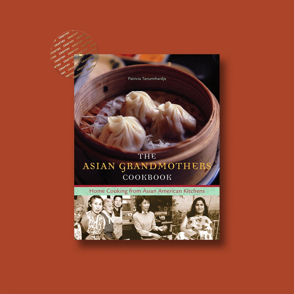 

The Asian Grandmothers Cookbook - Patricia Tanumihardja