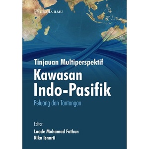 

Tinjauan Multiperspektif Kawasan Indo-Pasifik - Laode Muhamad Fathun