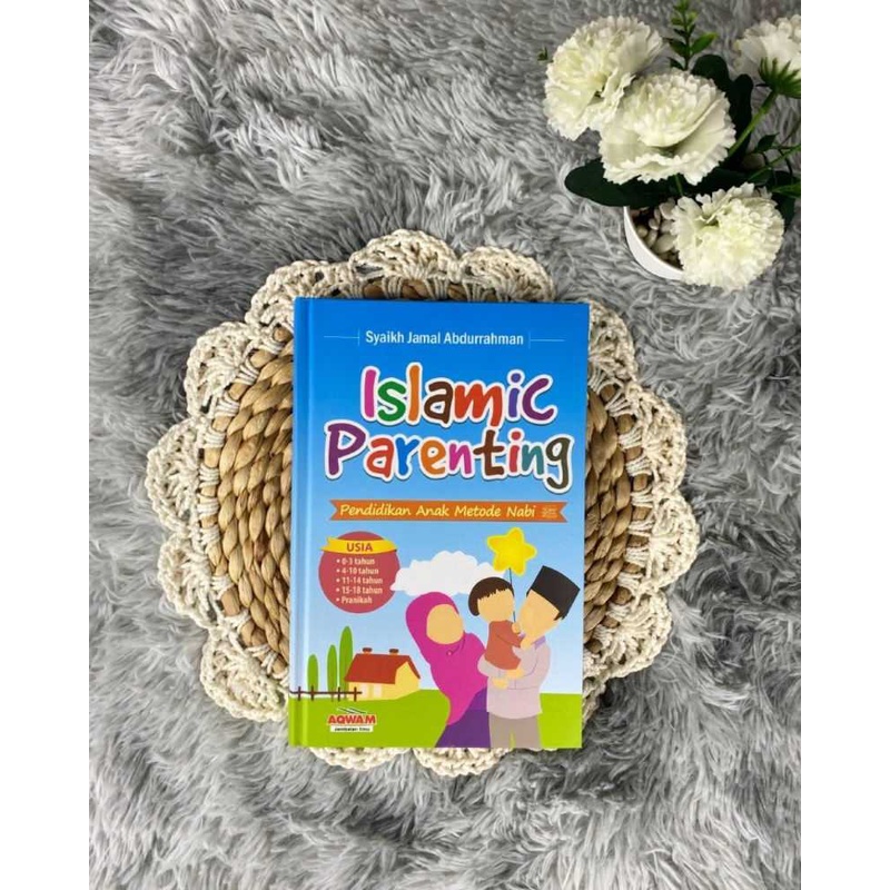 Islamic Parenting, Seni Mendidik dan Membesarkan Anak dalam Islam