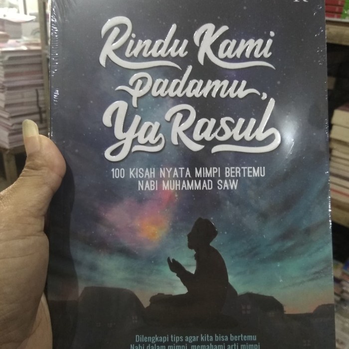 RINDU KAMI PADAMU YA RASUL 100 KISAH NYATA MIMPI BERTEMU NABI MUHAMMAD