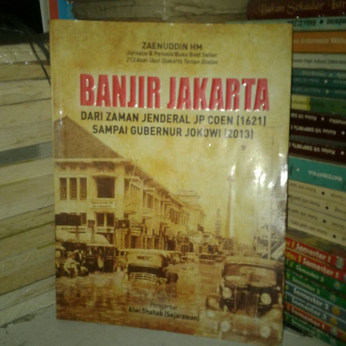 MUST HAVE SEJARAH BANJIR JAKARTA DARI ZAMAN JENDERAL JP COEN 1621 TERMURAH