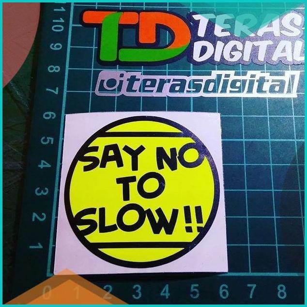 

Cutting sticker say no to slow bulat 20JVLZ3 sparepart