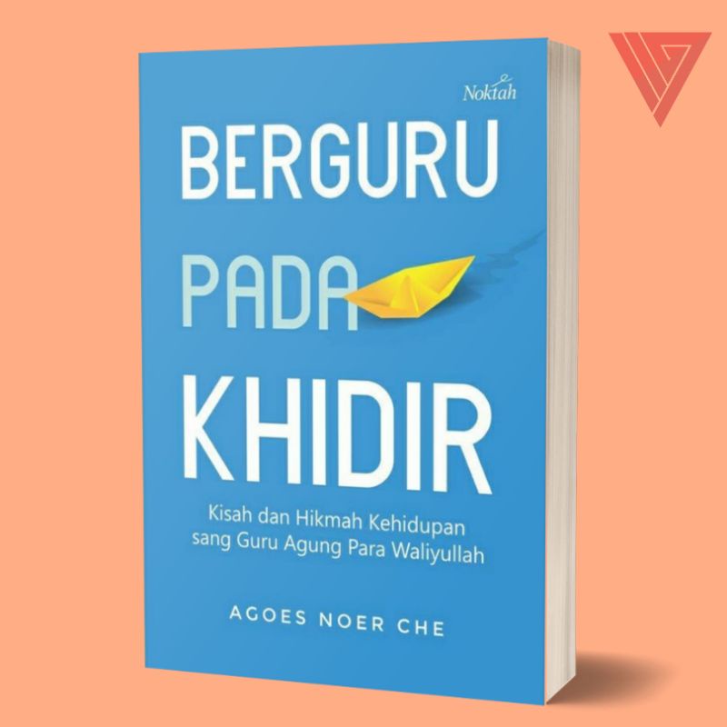 Iyig - Buku Berguru Pada Khidir - Buku Nabi Khidir - Kisah Nabi Khidir - Agoes Noer Che - Noktah