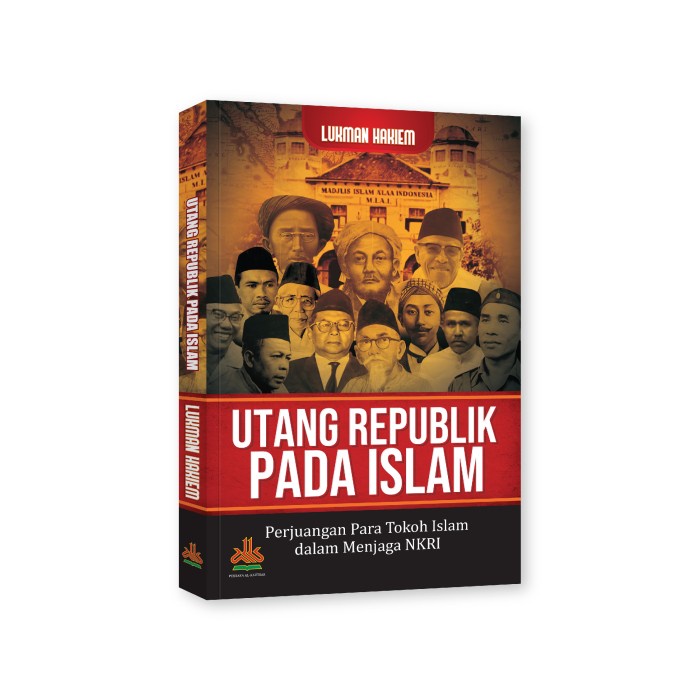 

NEW Utang Republik Pada Islam : Perjuangan Para Tokoh Islam dalam Menjaga