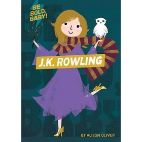 Be Bold, Baby: J.K. Rowling