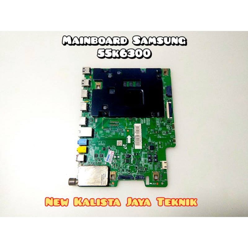 MAINBOARD TV SAMSUNG UA 55K6300AK ORIGINAL MB SAMSUNG 55K6300 MOTHERBOARD TV 55K6300AK MB 55K6300 ME